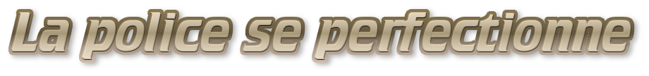 La police se perfectionne.png