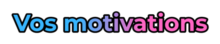 Vos motivations.png